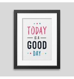 Today is a good day Framed poster